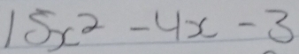 15x^2-4x-3