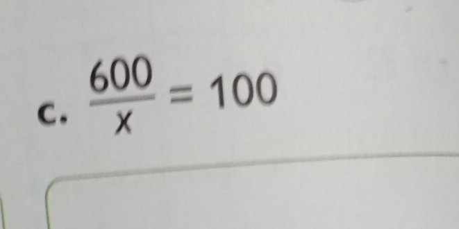  600/x =100