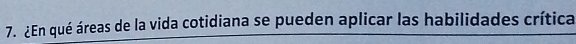 ¿En qué áreas de la vida cotidiana se pueden aplicar las habilidades crítica