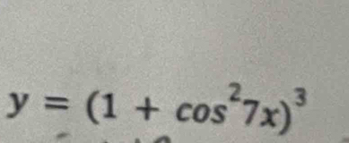 y=(1+cos^27x)^3