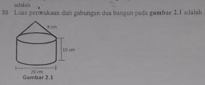 adalab 
33 Luas permukaan dari gabungan dua bangun pada gambar 2.1 adalah