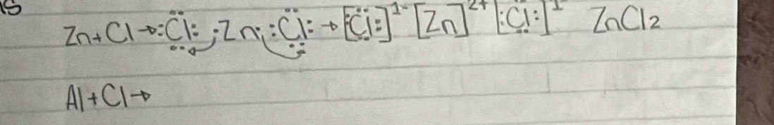 15 C1-Cl 2n:C) [Cl:]^1-[Zn]^2+[Cl:]^1ZnCl_2
A1+C1to