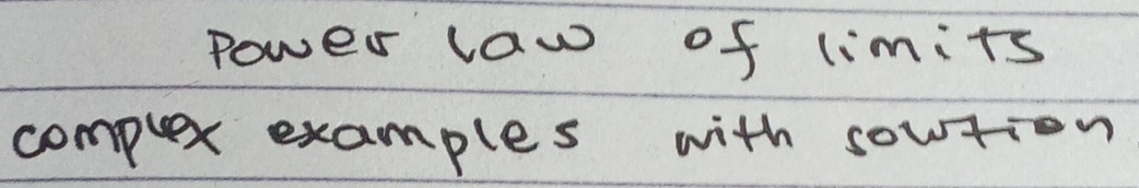 power law of limits 
complex examples with soution