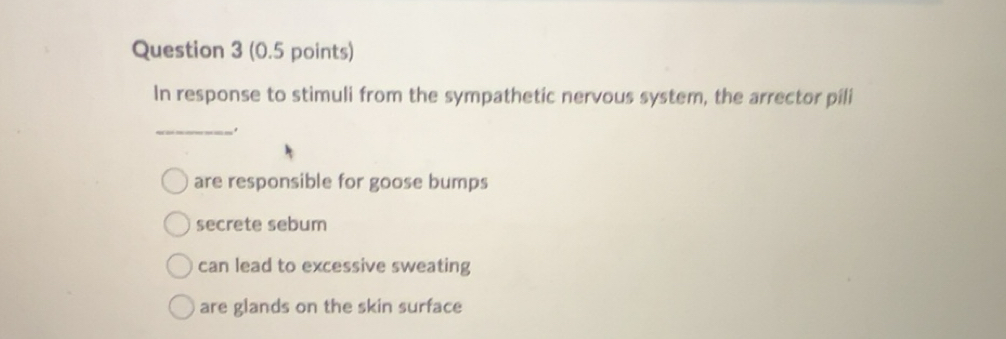 Solved: In response to stimuli from the sympathetic nervous system, the ...