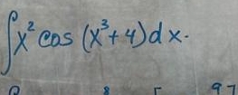 ∈t x^2cos (x^3+4)dx. 
97