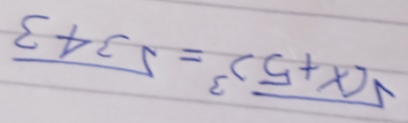 sqrt((x+5))^3=sqrt(343)