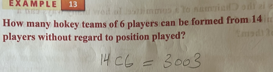 تم الحل:EXAMPLE 13 How many hokey teams of 6 players can be formed from ...