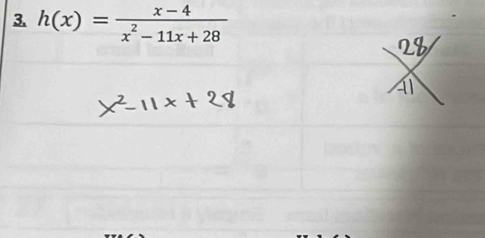 h(x)= (x-4)/x^2-11x+28 