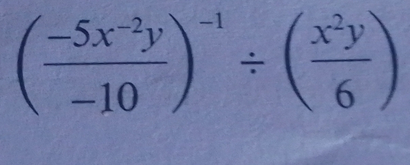 ( (-5x^(-2)y)/-10 )^-1/ ( x^2y/6 )