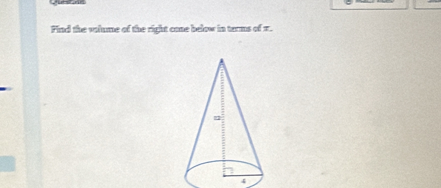 Find the volume of the right coe below in tarms of m. 
4