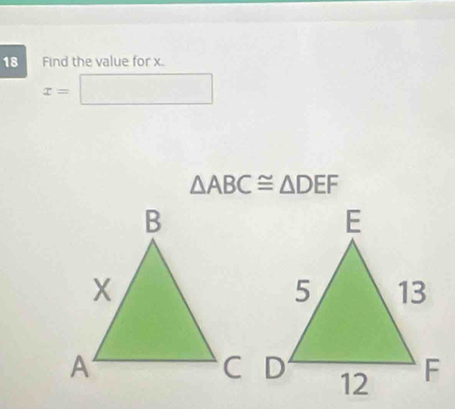 Find the value for x.
x= :□
△ ABC≌ △ DEF