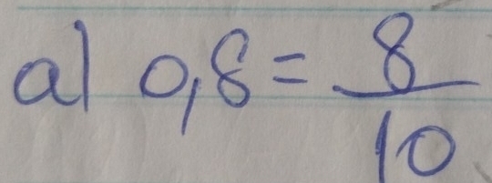 al 0,8= 8/10 