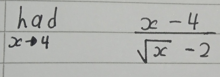 beginarrayr had xto 4endarray
 (x-4)/sqrt(x)-2 