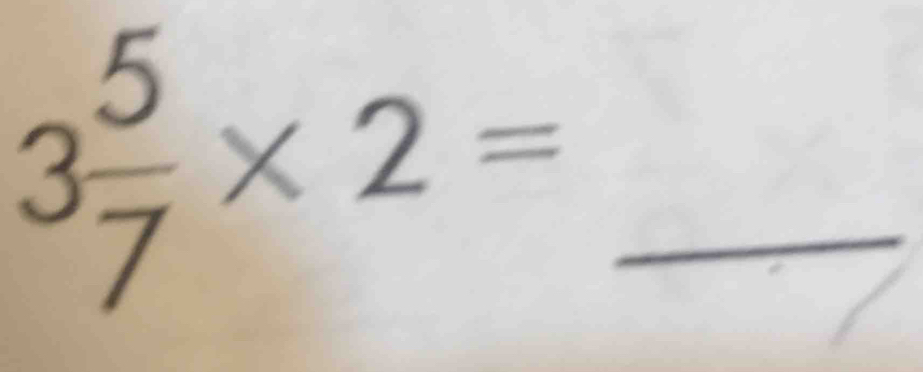 3 5/7 * 2= _