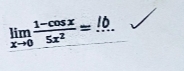 limlimits _xto 0 (1-cos x)/5x^2 = 10 _