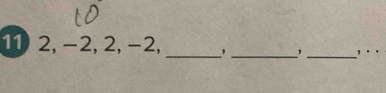 11 2, −2, 2, −2, , , , . .