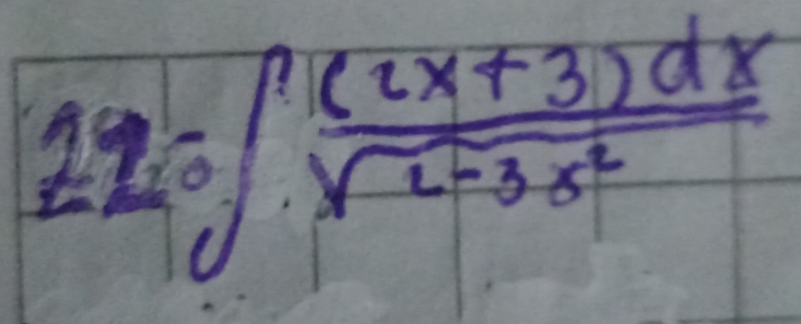 22=∈t  (1(2x+3)dx)/sqrt(1-3x^2) 