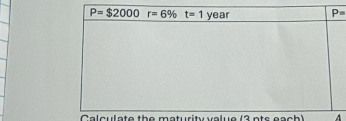 Calculate the maturity value (3 nts each) A