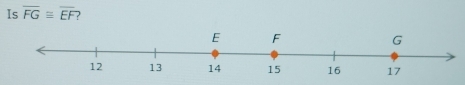 Is overline FG≌ overline EF 7