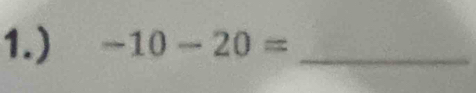 1.) -10-20= _