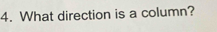 What direction is a column?