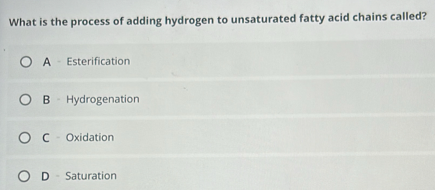 Solved: What is the process of adding hydrogen to unsaturated fatty ...