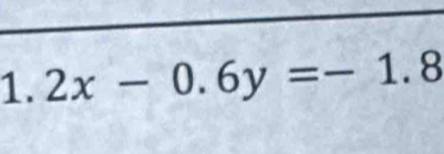 2x-0.6y=-1.8