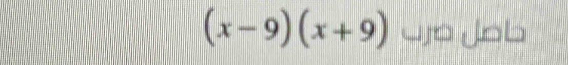 (x-9)(x+9) Jjo Job