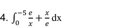 ∈t _0^((-5)frac e)x+ x/e dx