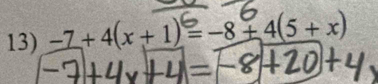 -7+4(x+1)= -8±4(5+ x)