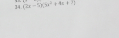 (2x-5)(5x^2+4x+7) x=