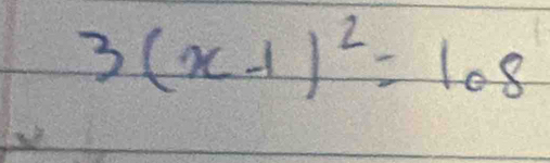 3(x-1)^2=108