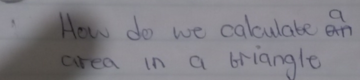 How do we calculate an 
area in a briangle