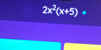 2x^2(x+5)