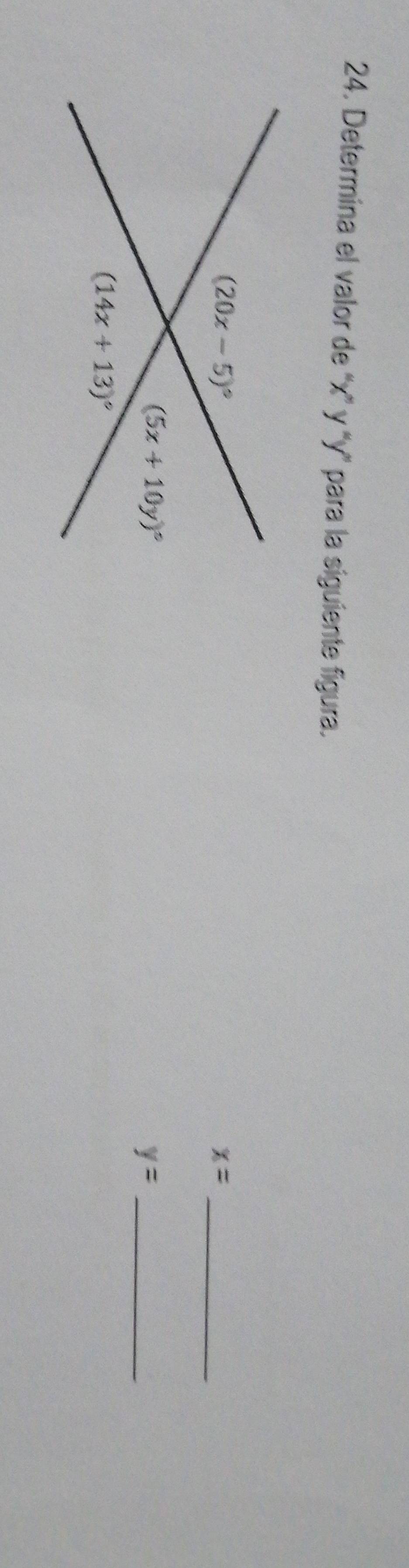 Determina el valor de “x” y “y' para la siguiente figura.
x= _
_ y=