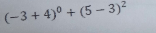 (-3+4)^0+(5-3)^2