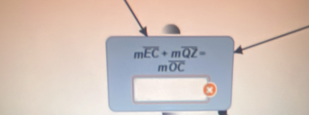 moverline EC+moverline QZ=
moverline OC
x