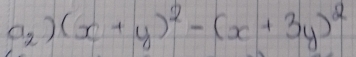 a_2)(x+y)^2-(x+3y)^2