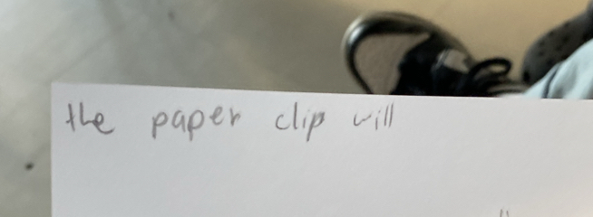 the paper clip will