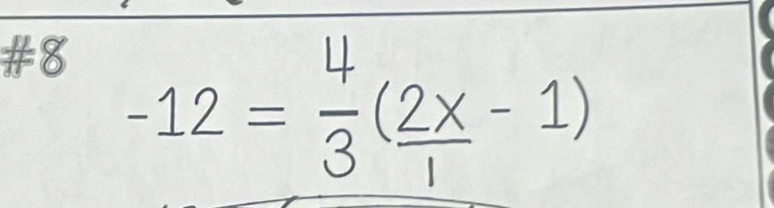 #8
−12 = z (2× − 1