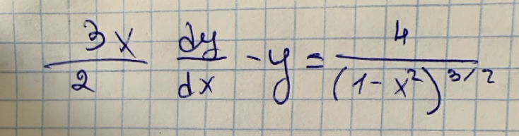  3x/2  dy/dx -y=frac 4(1-x^2)^3/2