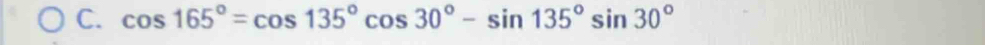 cos 165°=cos 135°cos 30°-sin 135°sin 30°