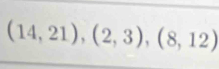 (14,21),(2,3),(8,12)