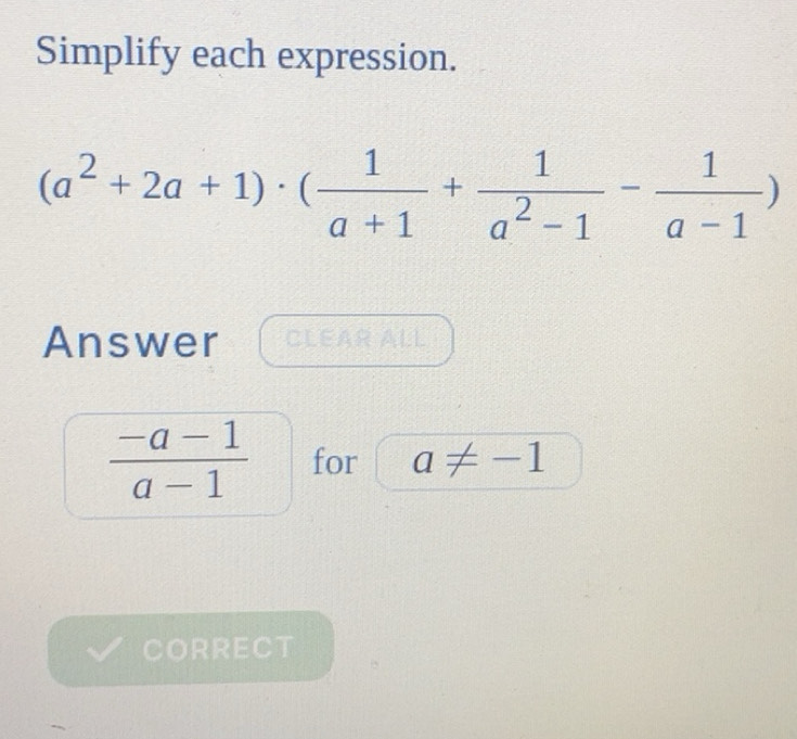 Solved: Simplify each expression. (a^2+2a+1)· ( 1/a+1 + 1/a^2-1 - 1/a-1 ...