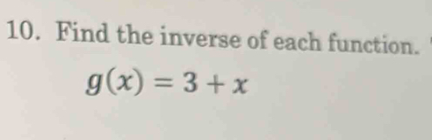 Find the inverse of each function.
g(x)=3+x