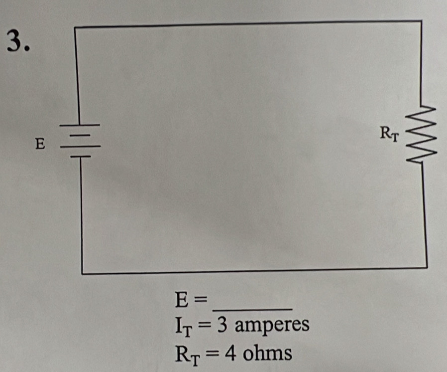 E=
I_T=3 amperes
R_T=4 ohms