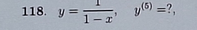 y= 1/1-x , y^((5))= ?,