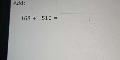 Add:
168+-510=□