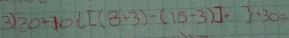 30+30 [(8+3)-(15-3)]+ +30=