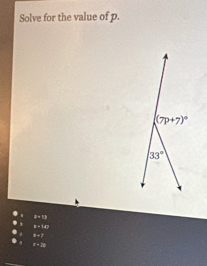 Solve for the value of p.
p=13
p=147
a b=7
p=2D